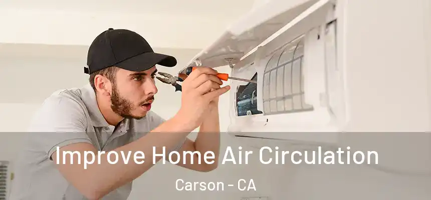  Improve Home Air Circulation Carson - CA