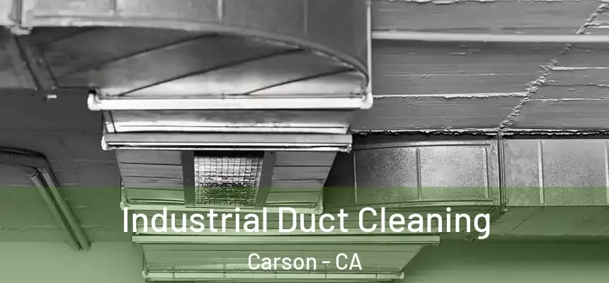  Industrial Duct Cleaning Carson - CA