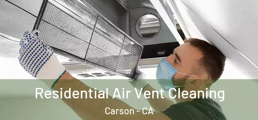  Residential Air Vent Cleaning Carson - CA